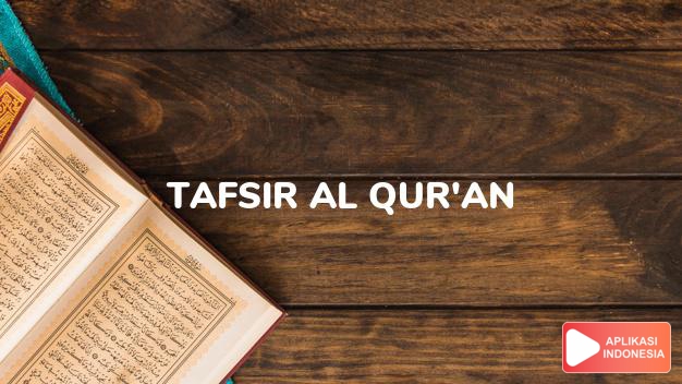 Baca Hadis Bukhari kitab Tafsir Al Qur'an lengkap dengan bacaan arab, latin, Audio & terjemah Indonesia